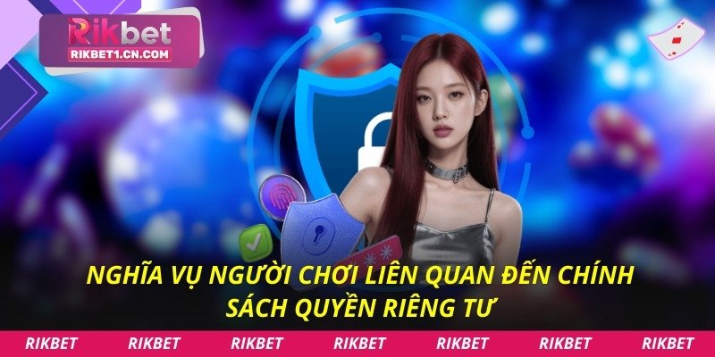 Nghĩa vụ người chơi liên quan đến chính sách quyền riêng tư